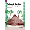 Retuara Syntax: Studies in the Languages of Colombia 3 - Paperback