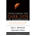 Overcoming the Dark Side of Leadership: How to Become an Effective Leader by Confronting Potential Failures - Paperback