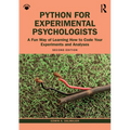 Python for Experimental Psychologists: A Fun Way of Learning How to Code Your Experiments and Analyses - Paperback