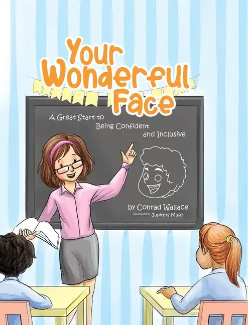 Your Wonderful Face: A Great Start to Being Confident and Inclusive - Hardcover