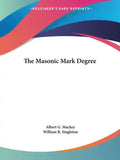 The Masonic Mark Degree - Paperback