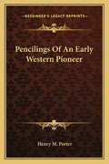Pencilings of an Early Western Pioneer - Paperback