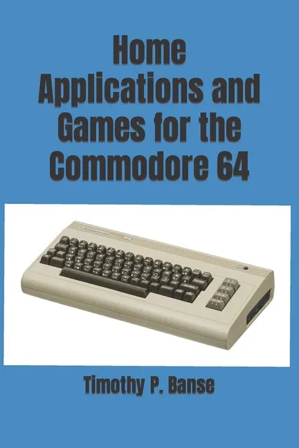 Home Applications and Games for the Commodore 64 - Paperback