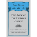 The Book of the Villiers Engine - A Complete and Fully Illustrated Instruction Manual on the Construction, Running, and Repair of Villiers Engines - P - Paperback