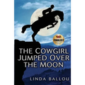 The Cowgirl Jumped Over the Moon - Paperback