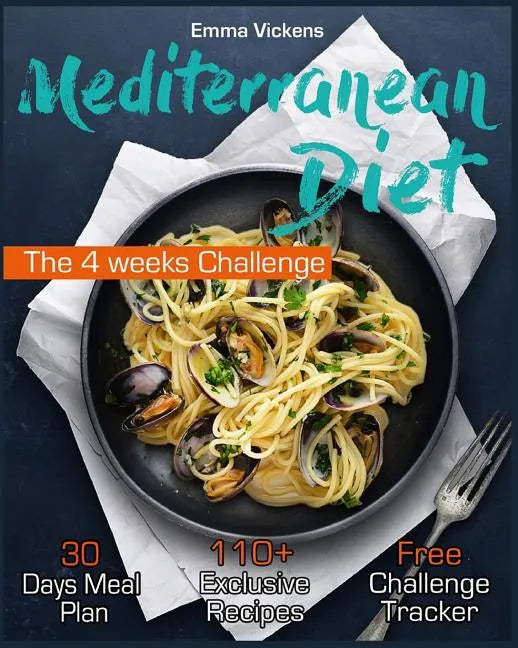 Mediterranean Diet: The 4 weeks Challenge - Paperback