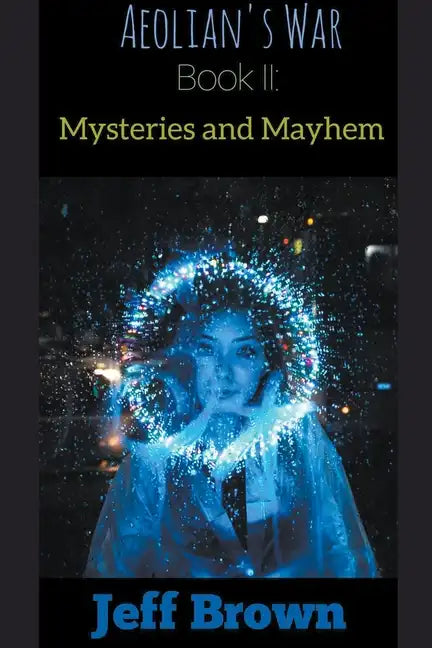 Aeolian's War Book II: Mysteries and Mayhem - Paperback