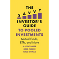 The Savvy Investor's Guide to Pooled Investments: Mutual Funds, Etfs, and More - Paperback