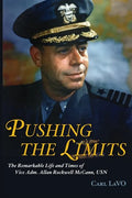 Pushing the Limits: The Remarkable Life and Times of Vice Adm. Allan Rockwell McCann, USN - Paperback