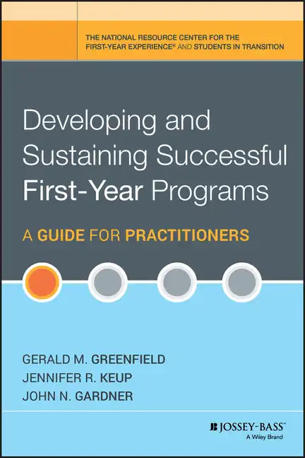 Developing and Sustaining Successful First-Year Programs: A Guide for Practitioners - Hardcover