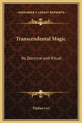 Transcendental Magic: Its Doctrine and Ritual - Hardcover