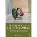Resilience and Military Families: Case Vignettes, Self-Assessment Tools, and Evidence-Based Interventions - Paperback