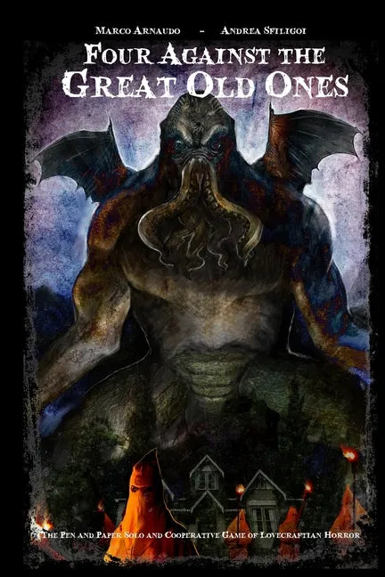 Four Against the Great Old Ones: The Pen and Paper Solo and Cooperative Game of Lovecraftian Horror - Paperback