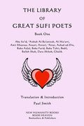 The Library of Great Sufi Poets: Book One: Abu Sa'id, 'Aishah Al-Ba'uniyah, Al-Ma'arri, Amir Khusrau, Ansari, Anvari, ?Attar, Auhad ud-Din, Baba Azfal - Paperback