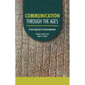 Communication Through the Ages: From Speech to Smartphones - Paperback