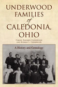 Underwood Families of Caledonia, Ohio - Paperback