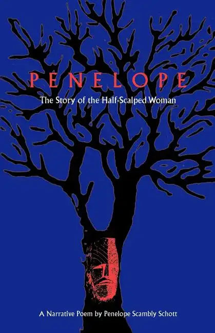 Penelope: The Story of the Half-Scalped Woman--A Narrative Poem - Paperback