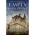 Empty Mansions: The Mysterious Life of Huguette Clark and the Spending of a Great American Fortune - Paperback