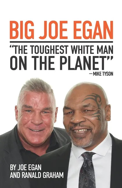 Big Joe Egan: The Toughest White Man on the Planet - Paperback