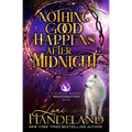 Nothing Good Happens After Midnight: A Paranormal Women's Fiction Novel - Paperback