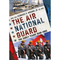 The Air National Guard: The Early Years 1946-1965 - Paperback