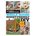 Family Handyman Whole House Budget Friendly DIY: Save Money, Save Time, Slash Household Bills. It's Easy with Help from the Pros. - Paperback