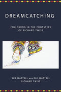 Dreamcatching: Following in the Footsteps of Richard Twiss - Paperback