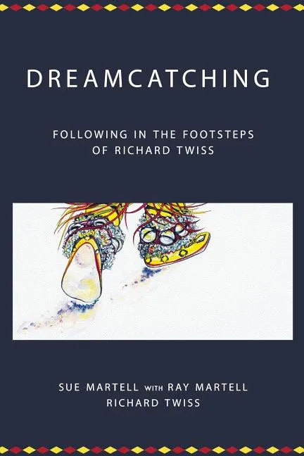 Dreamcatching: Following in the Footsteps of Richard Twiss - Paperback