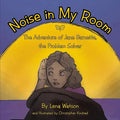 Noise in My Room: The Adventure of Jane Barnette, the Problem Solver - Paperback