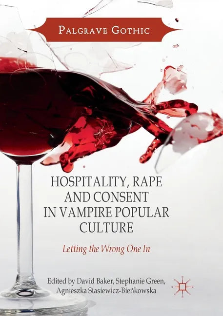 Hospitality, Rape and Consent in Vampire Popular Culture: Letting the Wrong One in - Paperback