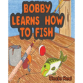 Bobby Learns How to Fish - Paperback