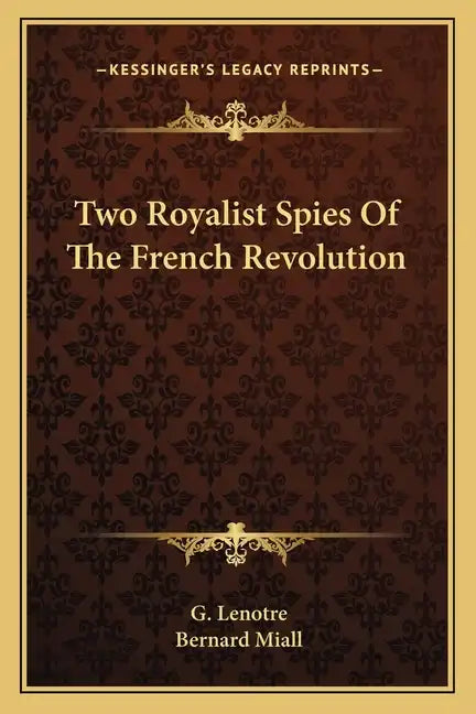 Two Royalist Spies of the French Revolution - Paperback
