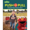 Push and Pull: A Sesame Street (R) Science Book - Library Binding