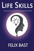Life Skills - Manual of Critical Thinking and Soft Skills - Paperback