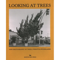 Looking at Trees: New Photography of Trees, Forests and Woodlands - Hardcover