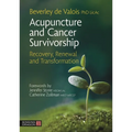 Acupuncture and Cancer Survivorship: Recovery, Renewal, and Transformation - Paperback