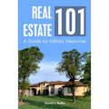 Real Estate 101: A Guide for Military Personnel - Paperback