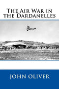 The Air War in the Dardanelles - Paperback