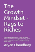 The Growth Mindset - Rags to Riches: Unlocking the habits of rich & poor for future millionaires & billionaires (growth mindset, money mindset, financ - Paperback