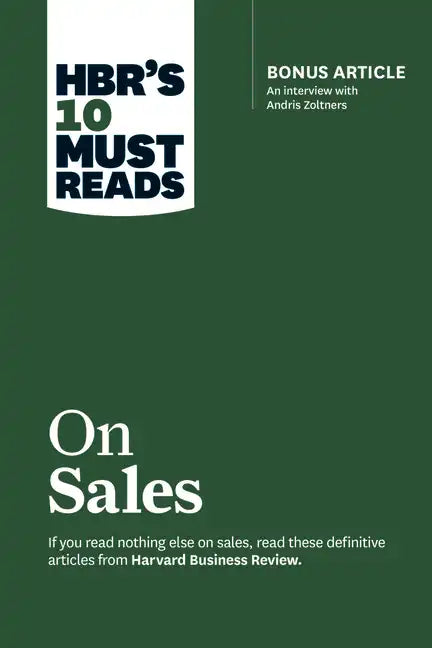 Hbr's 10 Must Reads on Sales (with Bonus Interview of Andris Zoltners) (Hbr's 10 Must Reads) - Hardcover