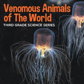 Venomous Animals of The World: Third Grade Science Series - Paperback
