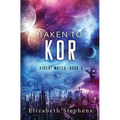 Taken to Kor: A Space Pirate Romance (Xiveri Mates Book 5) - Paperback