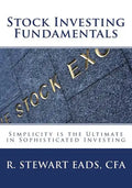 Stock Investing Fundamentals: Simplicity is the Ultimate in Sophisticated Investing - Paperback