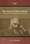 The Lion of Saint Mark: A Story of Venice in the Fourteenth Century - Hardcover