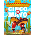 Cinco De Mayo Coloring Book For Kids: Mexico Holiday Theme Coloring Book for Little Girls and Boys To Introduce Them To Holiday and Culture I Fun Gift - Paperback
