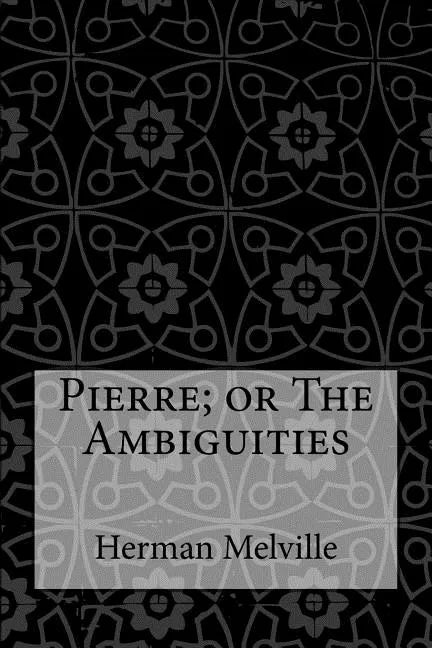 Pierre; or The Ambiguities - Paperback