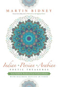 Indian, Persian, Arabian Poetic Treasures: Form-Faithfully Rendered from Friedrich Rückert with Dialogue Replies in Verse - Paperback