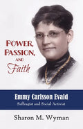 Power, Passion, and Faith: Emmy Evald Carlsson, Suffragist and Social Activist - Paperback