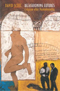 Refashioning Futures: Criticism After Postcoloniality - Paperback