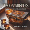 Wood's Whispers Echo through Time - Paperback